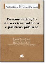 Descentralização de Serviços Públicos e Políticos Públicas - GAZETA JURIDICA Descentralização de Serviços Públicos e Políticos Públicas - GAZETA JURIDICA
