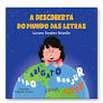 Descoberta Do Mundo Das Letras, A : Livro De Atividades Descoberta Do Mundo Das Letras, A : Livro De Atividades