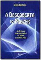 Descoberta do Prazer, A - PENSAMENTO - GRUPO PENSAMENTO
