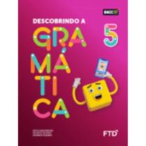 Descobrindo A Gramática 5º Ano - FTD
