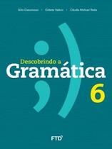 Descobrindo a Gramatica: 6 Ano - 1 Edicao 2016