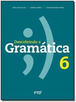 Descobrindo a Gramática - 6º Ano - 01Ed/16 - FTD