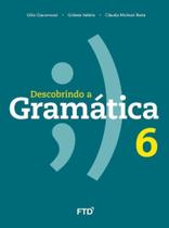 Descobrindo a Gramática - 6º Ano - FTD