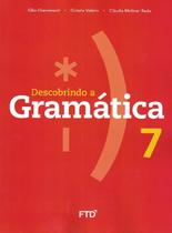 DESCOBRINDO A GRAMATICA - 7º ANO - NOVA EDICAO - FTD DIDATICA E PARADIDATICO DESCOBRINDO A GRAMATICA - 7º ANO - NOVA EDICAO - FTD DIDATICA E PARADIDATICO