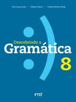 Descobrindo a Gramática 8º ano - FTD (DIDATICOS)