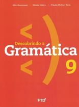 DESCOBRINDO A GRAMATICA - 9º ANO - NOVA EDICAO - FTD DIDATICA E PARADIDATICO