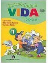 Descobrindo A Vida: Ciências - 1