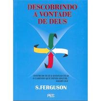 Descobrindo A Vontade De Deus, S. Ferguson - PES
