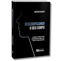Descodificando o Seu Corpo - Nutrição - Treinamento - Suplementação Descodificando o Seu Corpo - Nutrição - Treinamento - Suplementação