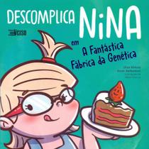 Descomplica Nina Em: A Fantástica Fabrica da Genética