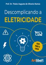 Descomplicando a Eletricidade - Artliber Editora
