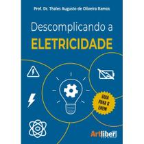 Descomplicando a Eletricidade - Artliber Editora