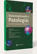 Descomplicando a Patologia - Um Livro de Perguntas e Respostas - 01Ed/25