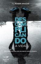 Descomplicando a vida - Editora Canção Nova