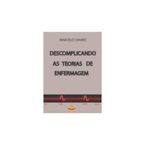 Descomplicando as teorias de enfermagem Descomplicando as teorias de enfermagem