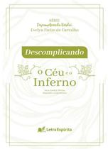 Descomplicando o Ceu e o Inferno