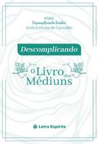 Descomplicando O Livro dos Médiuns