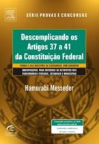 Descomplicando os Artigos 37 a 41 da Constituição Federal - Col. Provas e Concurso - CAMPUS - GRUPO ELSEVIER