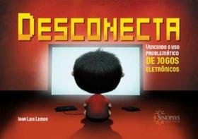 Desconecta - vencendo o uso problematico de jogos eletronicos - SINOPSYS