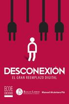 Desconexión. El gran reemplazo digital - ECOE EDICIONES