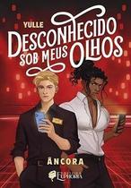 Desconhecido sob Meus Olhos: âncora - Vol. 2 Desconhecido sob Meus Olhos: âncora - Vol. 2
