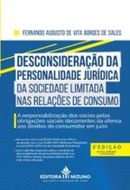 Desconsideração da Personalidade Jurídica da Sociedade Limitada nas Relações de Consumo - 2ª edição - Editora Mizuno