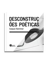 Desconstruções poéticas Desconstruções poéticas