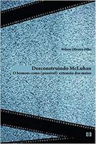 Desconstruindo McLuhan - O homem Como (Possível) Extensão dos Meios - E-PAPERS