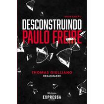Desconstruindo Paulo Freire ( Thomas Giulliano ) - História Expressa