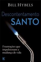 Descontentamento Santo - Bill Hybels - EDITORA VIDA