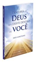 Descubra o Deus Que Existe Dentro de Você paperback Nick Gancitano And Fa