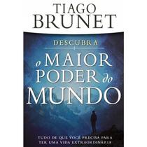 Descubra o Maior Poder do Mundo, Tiago Brunet - Vida - EDITORA VIDA