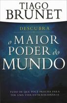 Descubra o Maior Poder do Mundo, Tiago Brunet - Vida