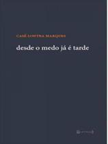 Desde o medo ja e tarde - 7 LETRAS