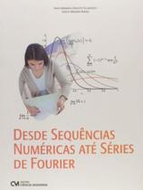 Desde sequencias numericas ate series de fourier Desde sequencias numericas ate series de fourier