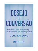 Desejo e conversão Desejo e conversão