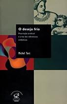 Desejo Frio, O - CIVILIZAÇÃO BRASILEIRA