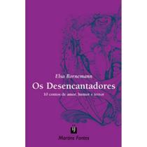 Desencantadores, os - MARTINS - MARTINS FONTES Desencantadores, os - MARTINS - MARTINS FONTES