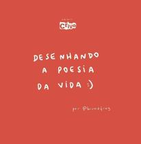 Desenhando a Poesia da Vida Desenhando a Poesia da Vida