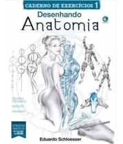 Desenhando Anatomia Caderno De Exercícios Desenhando Anatomia Caderno De Exercícios