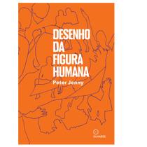 Desenho Da Figura Humana - Peter Jenny - editora olhares