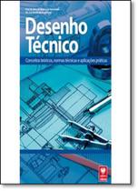 Desenho Técnico: Conceitos Teóricos, Normas Técnicas e Aplicações Práticas -