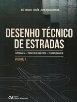 Desenho tecnico de estradas - topografia - projeto geometrico - terraplanagem - volume 1 - CIENCIA MODERNA