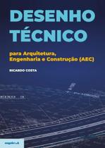 Desenho Técnico Para Arquitetura, Engenharia e Construção (Aec) Desenho Técnico Para Arquitetura, Engenharia e Construção (Aec)