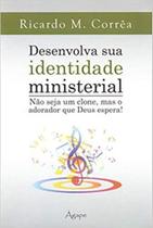 Desenvolva Sua Identidade Ministerial Desenvolva Sua Identidade Ministerial