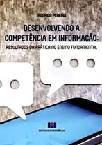 Desenvolvendo A Competência em Informação. Resultados da Prática No Ensino Fundamental - Interciência Desenvolvendo A Competência em Informação. Resultados da Prática No Ensino Fundamental - Interciência