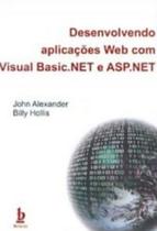 DESENVOLVENDO APLICAÇÕES WEB COM VISUAL BASIC.NET E ASP.NET - Livro de Informática (Edição 2002) by John Alexander