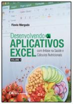 Desenvolvendo Aplicativos Excel com ênfase na Saúde e Cálculos Nutricionais Volume 1