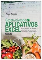 Desenvolvendo Aplicativos Excel Com Ênfase na Saúde e Cálculos Nutricionais - Volume 2 Sortido
