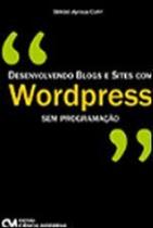 Desenvolvendo blogs e sites com wordpress - CIENCIA MODERNA Desenvolvendo blogs e sites com wordpress - CIENCIA MODERNA